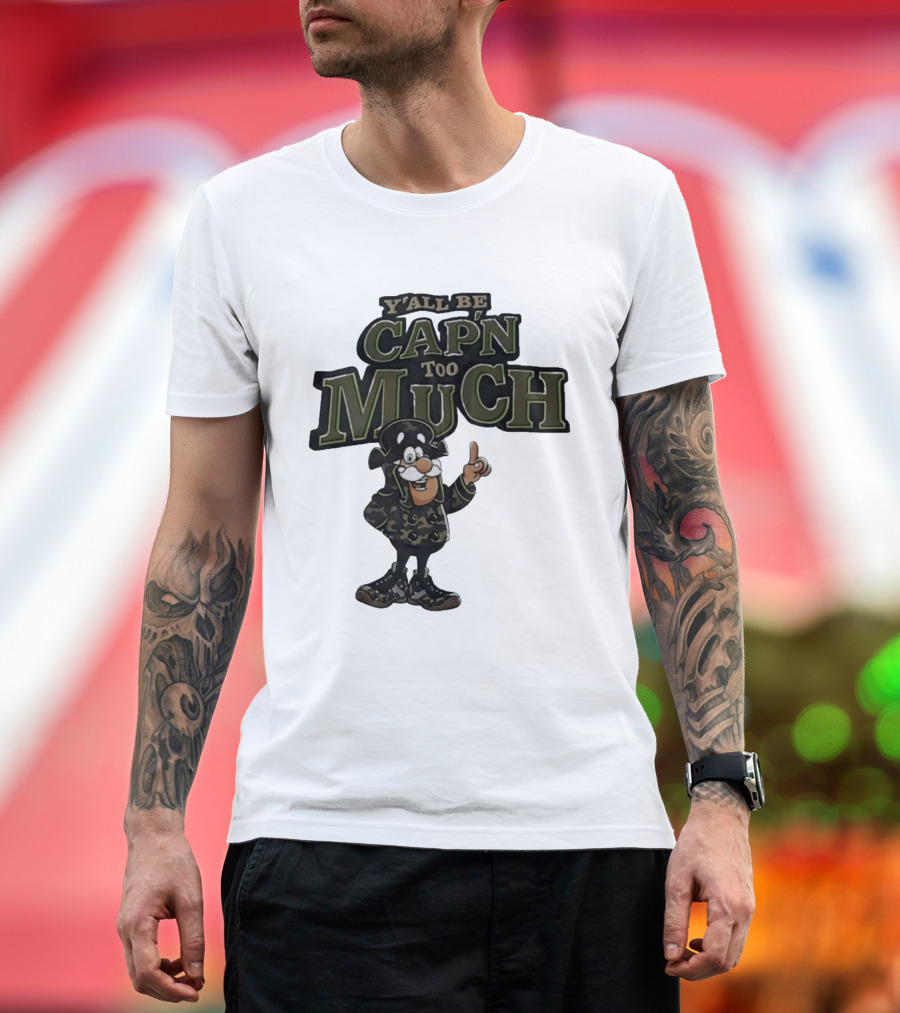 Y'all Be Cap'n Too Much Camo Pirate T-Shirt