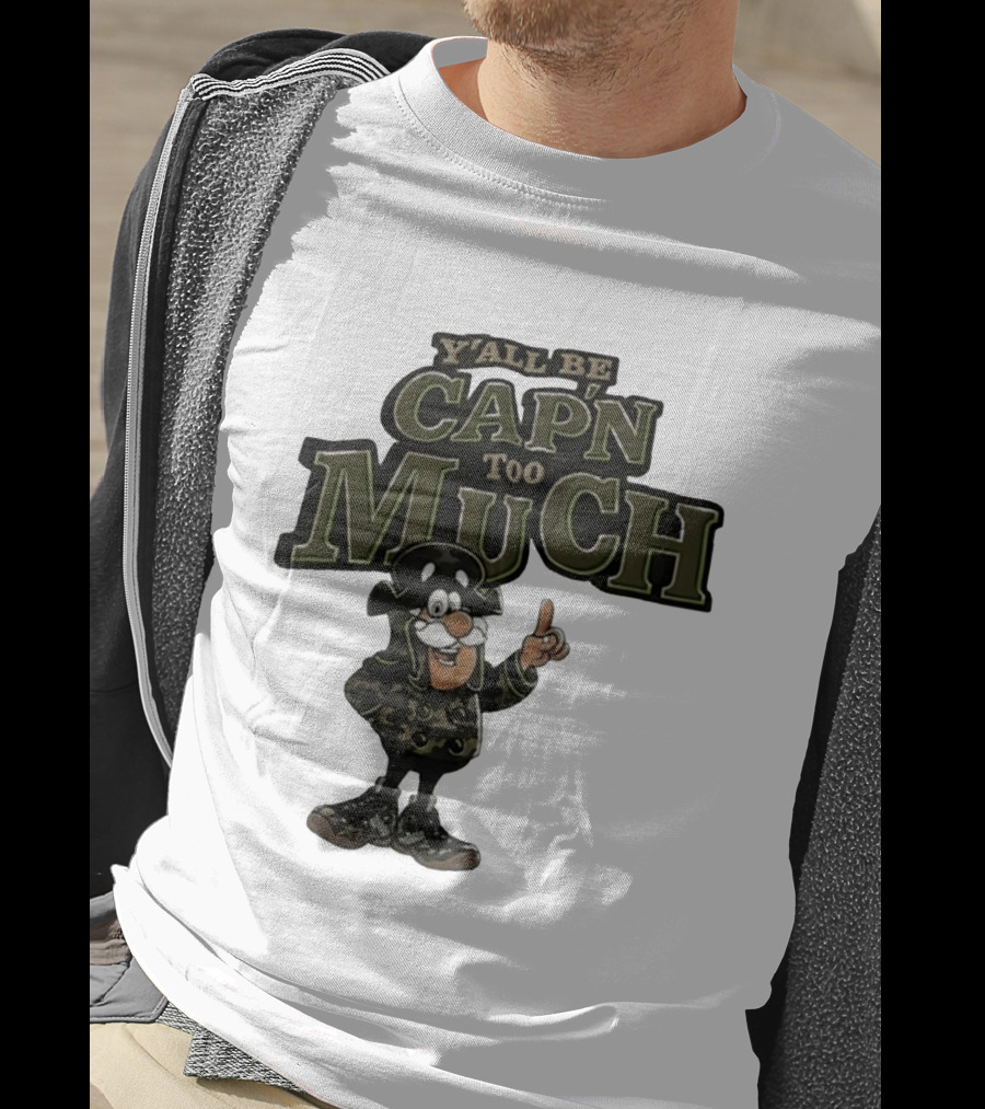 Y'all Be Cap'n Too Much Camo Pirate T-Shirt