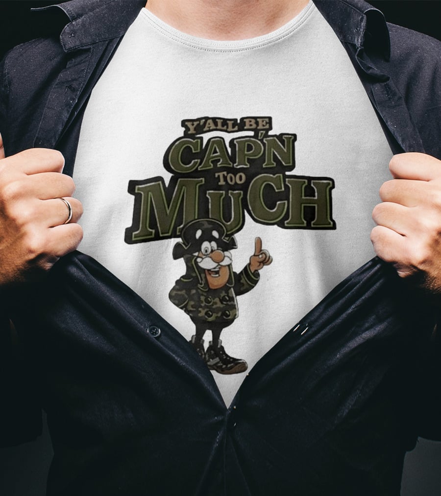 Y'all Be Cap'n Too Much Camo Pirate T-Shirt