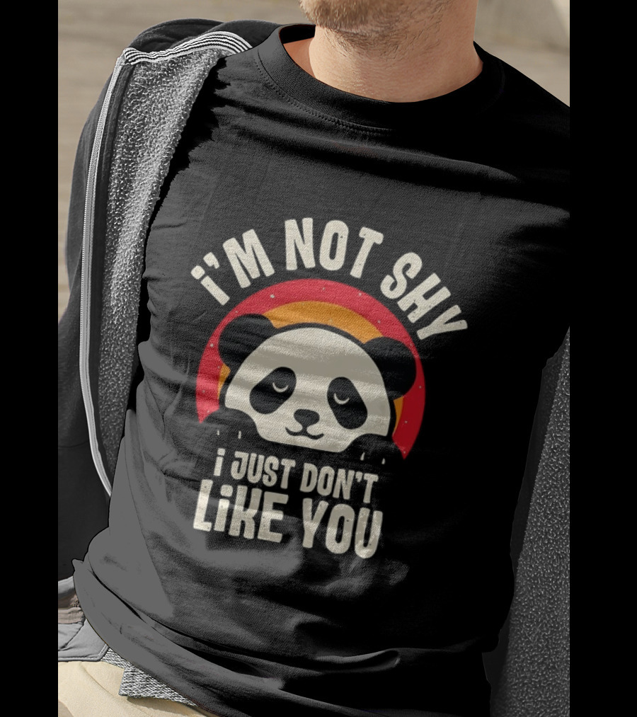 I'm Not Shy I Just Don't Like You Panda T-Shirt