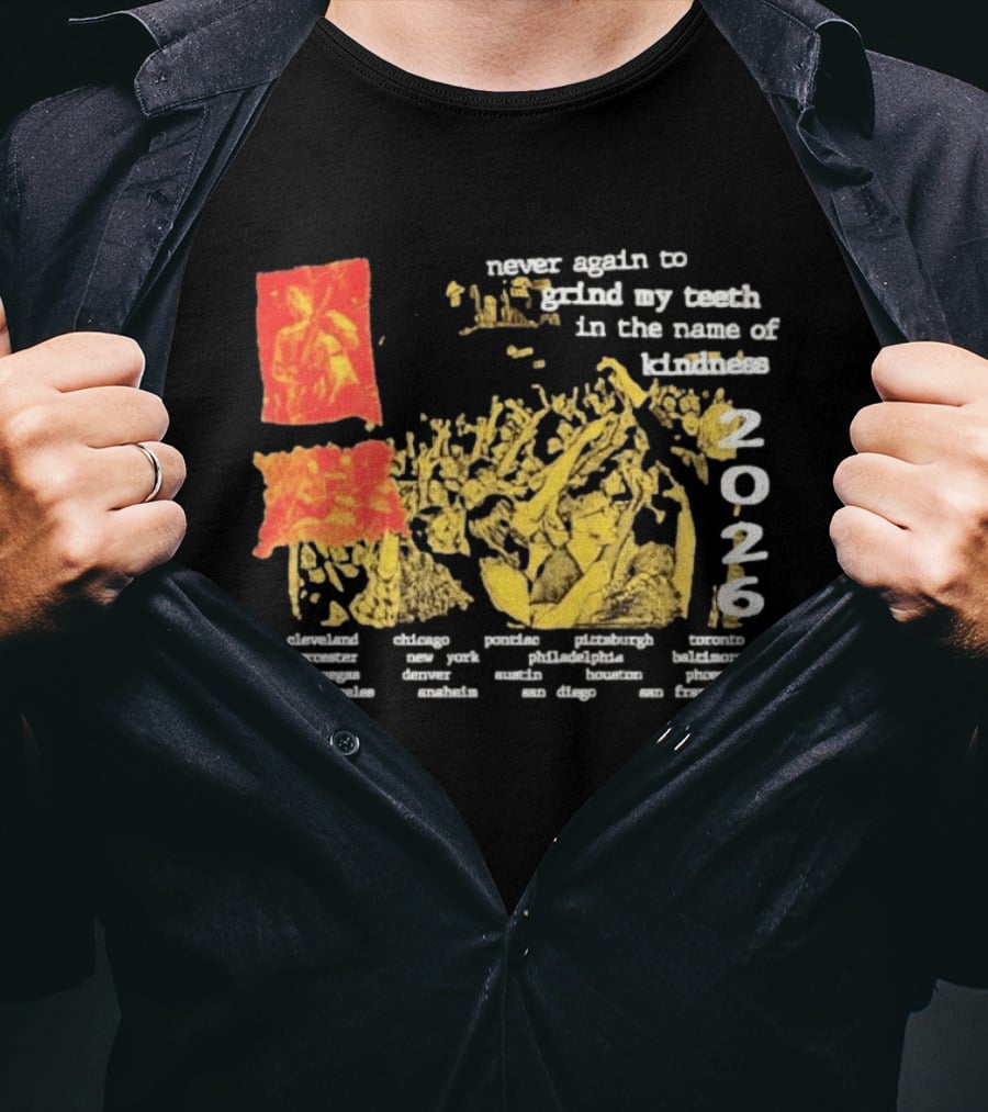 Poison The Well Never Again To Grind My Teeth In The Name Of Kindness 2026 Tour Cleveland New York San Francisco T-Shirt