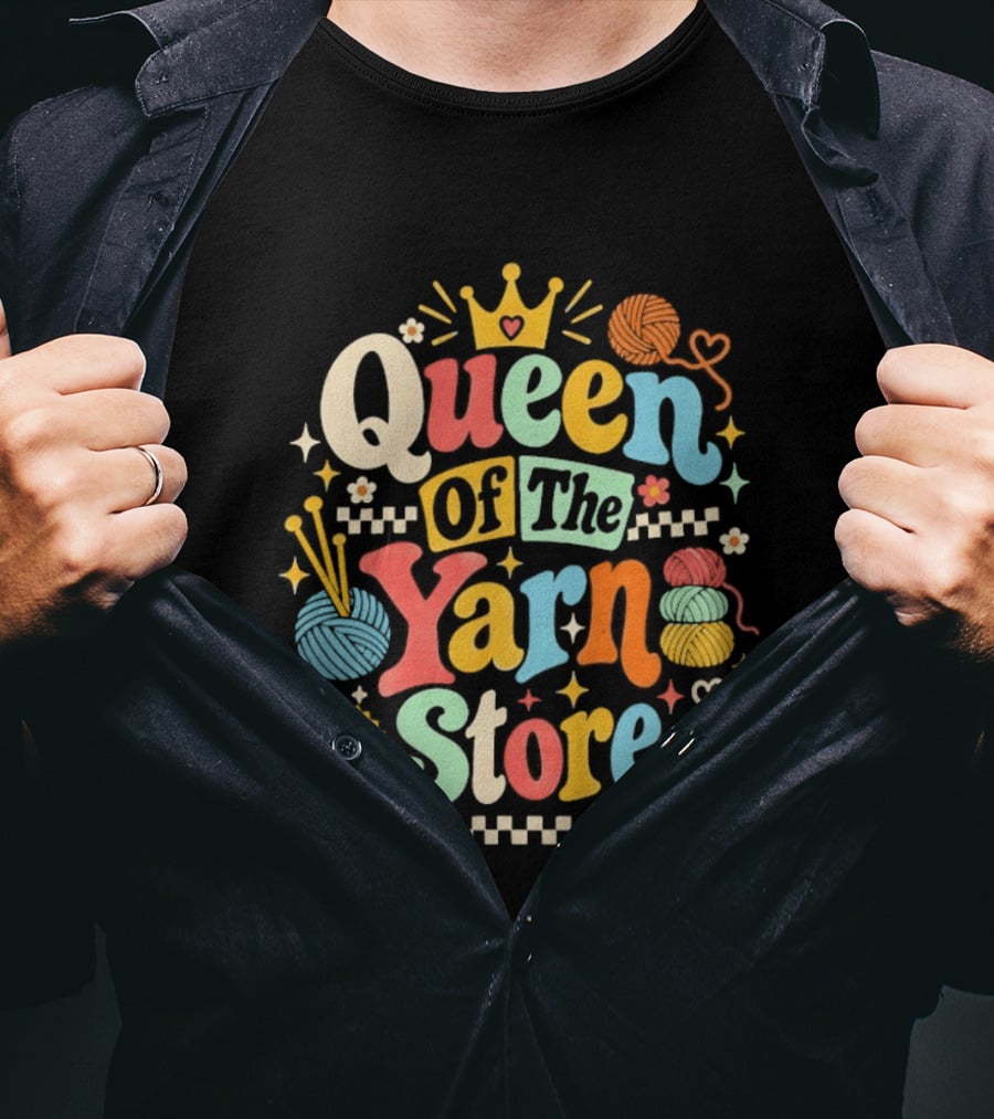 Queen Of The Yarn Store Yarn Sale Knitting Crochet T-Shirt