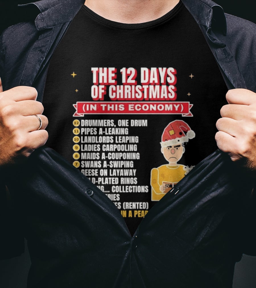 The 12 Days Of Christmas In This Economy Dominiques One Drum Pipes A Leaking IOU Pear Tree T-Shirt