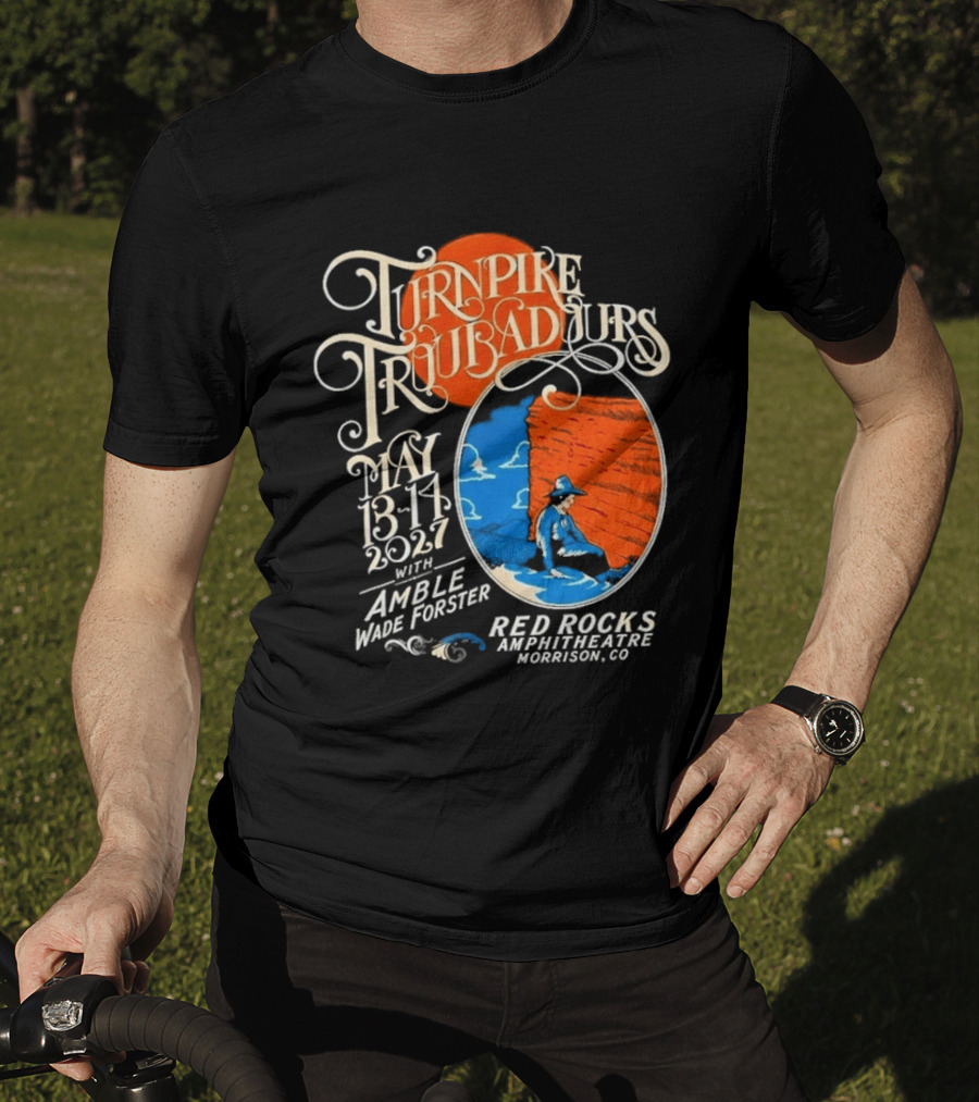 Turnpike Troubadours Morrison CO At Red Rocks Amphitheatre In Morrison CO On May 13 14 2027 T-Shirt