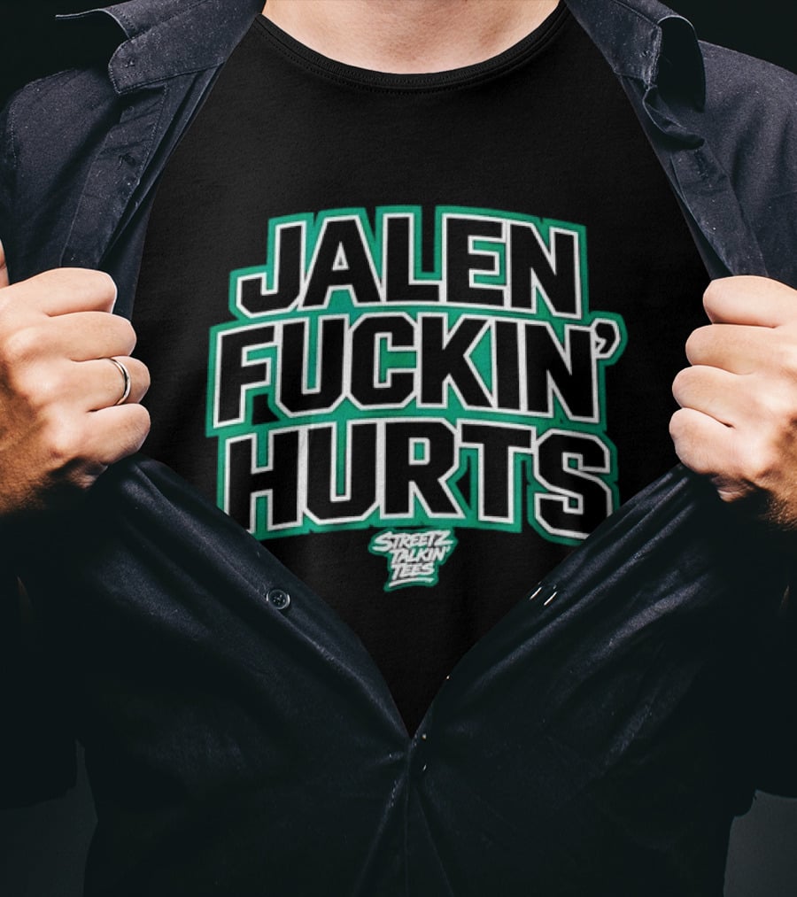 Jalen Fuckin' Hurts Philadelphia Eagles T-Shirt