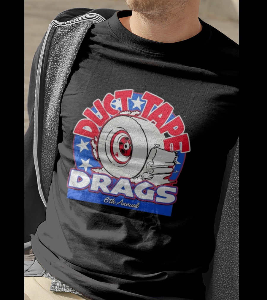 Duct Tape Drags 6th Annual Tire And Stars Event T-Shirt