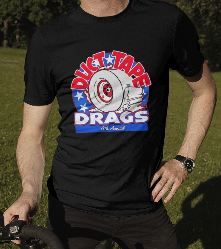 Duct Tape Drags 6th Annual Tire And Stars Event T-Shirt