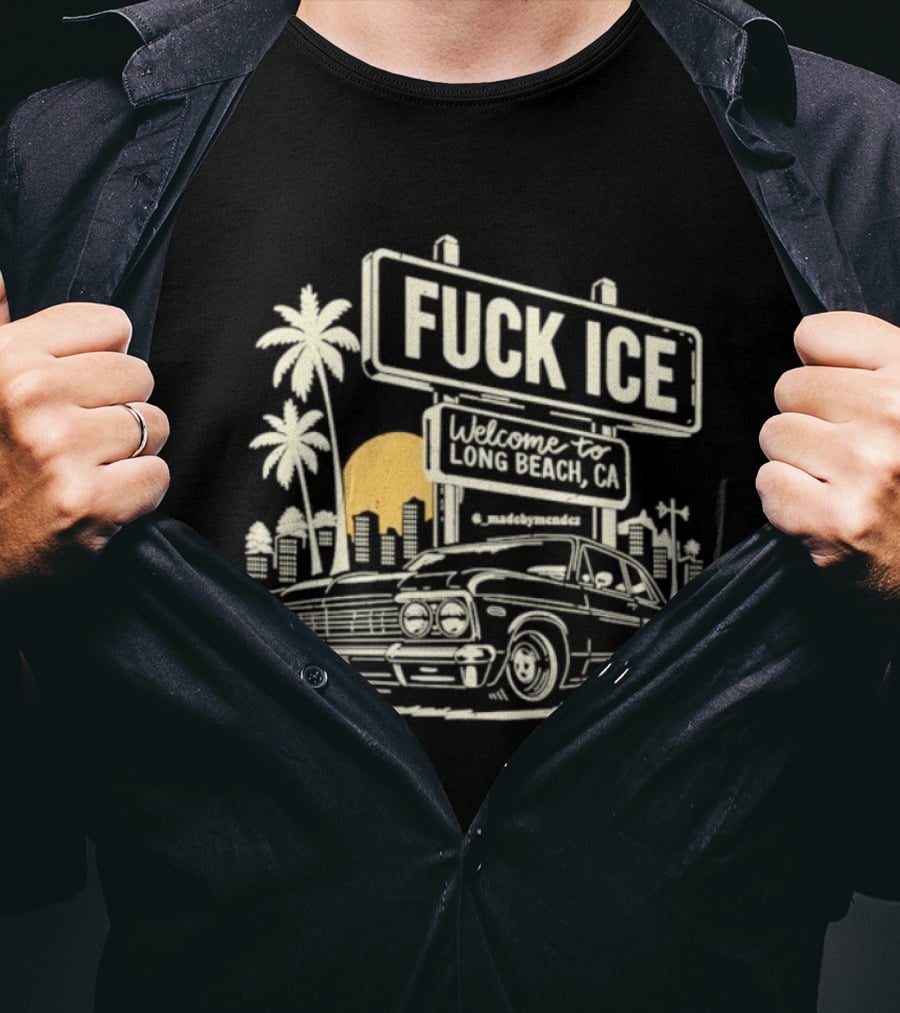 Fuck Ice Welcome To Long Beach CA LBC Lowrider Palm Trees T-Shirt