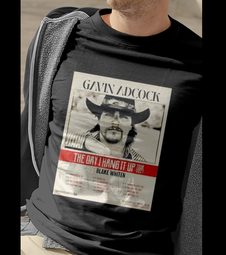 Gavin Adcock The Day I Hang It Up Tour 2027 Special Guest Blake Whiten Tour Dates And Locations T-Shirt