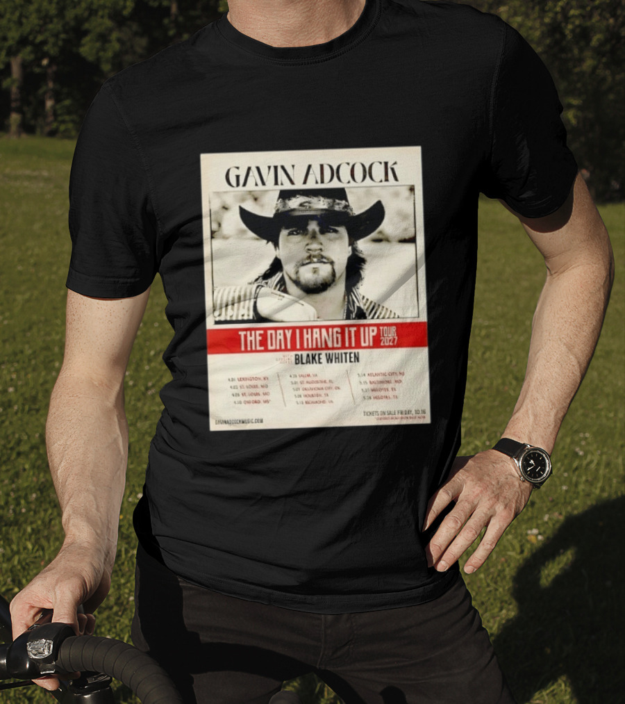 Gavin Adcock The Day I Hang It Up Tour 2027 Special Guest Blake Whiten Tour Dates And Locations T-Shirt