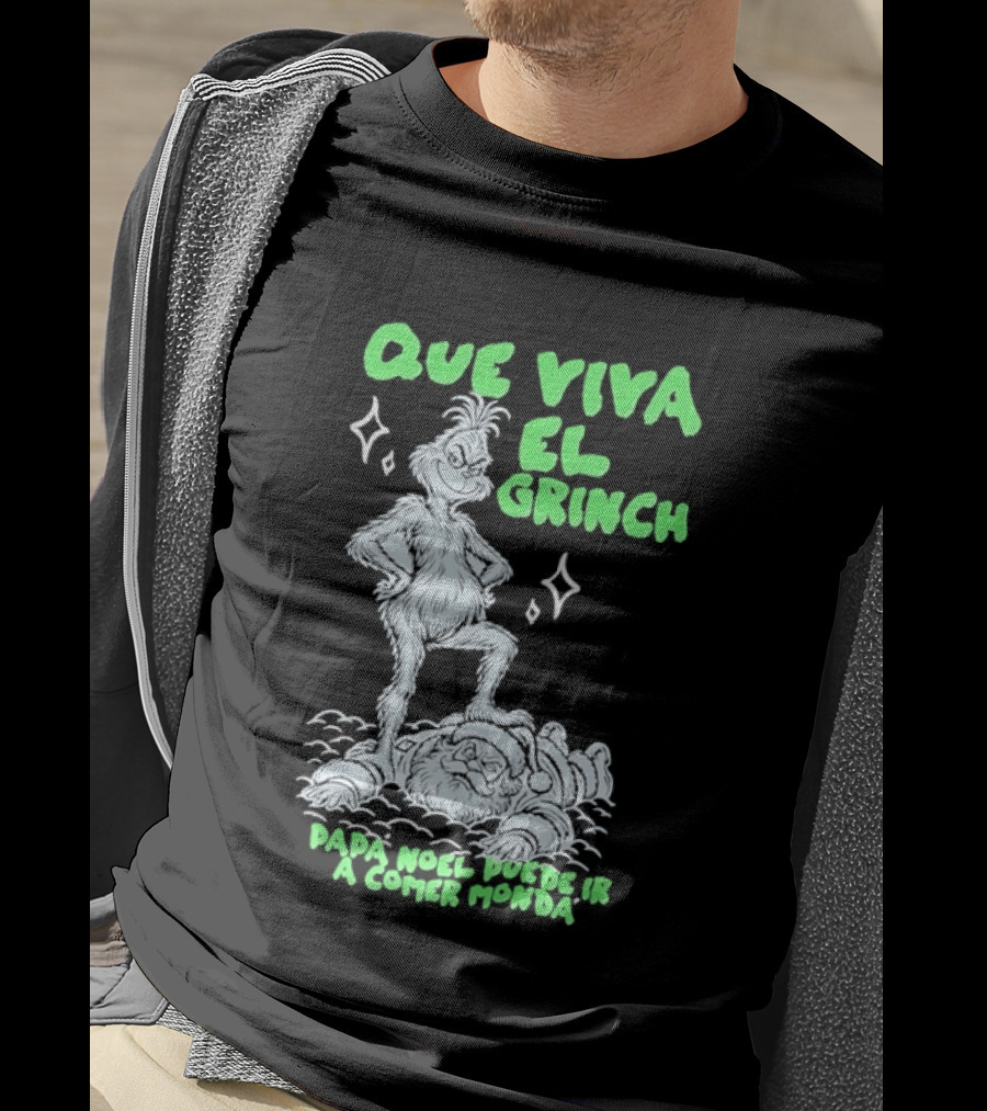 Que Viva El Grinch Papa Noel Puede Ir A Comer Monda Spanglish Holiday Humor T-Shirt