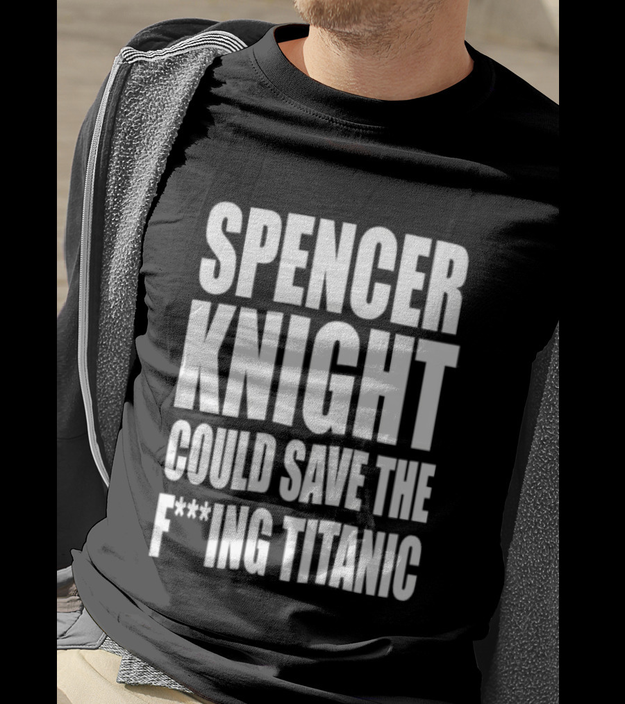 Spencer Knight Could Save The F***ing Titanic T-Shirt