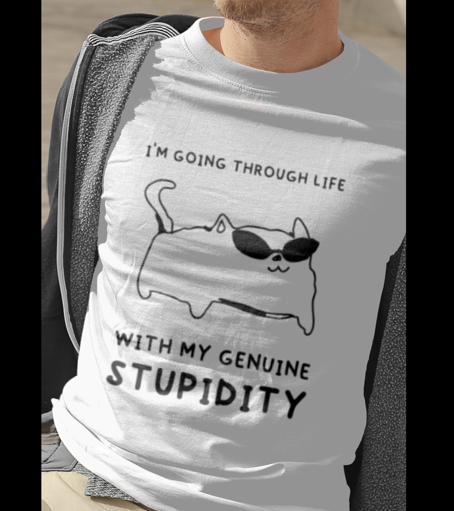 Going Through Life With My Genuine Stupidity Cat Sunglasses T-Shirt