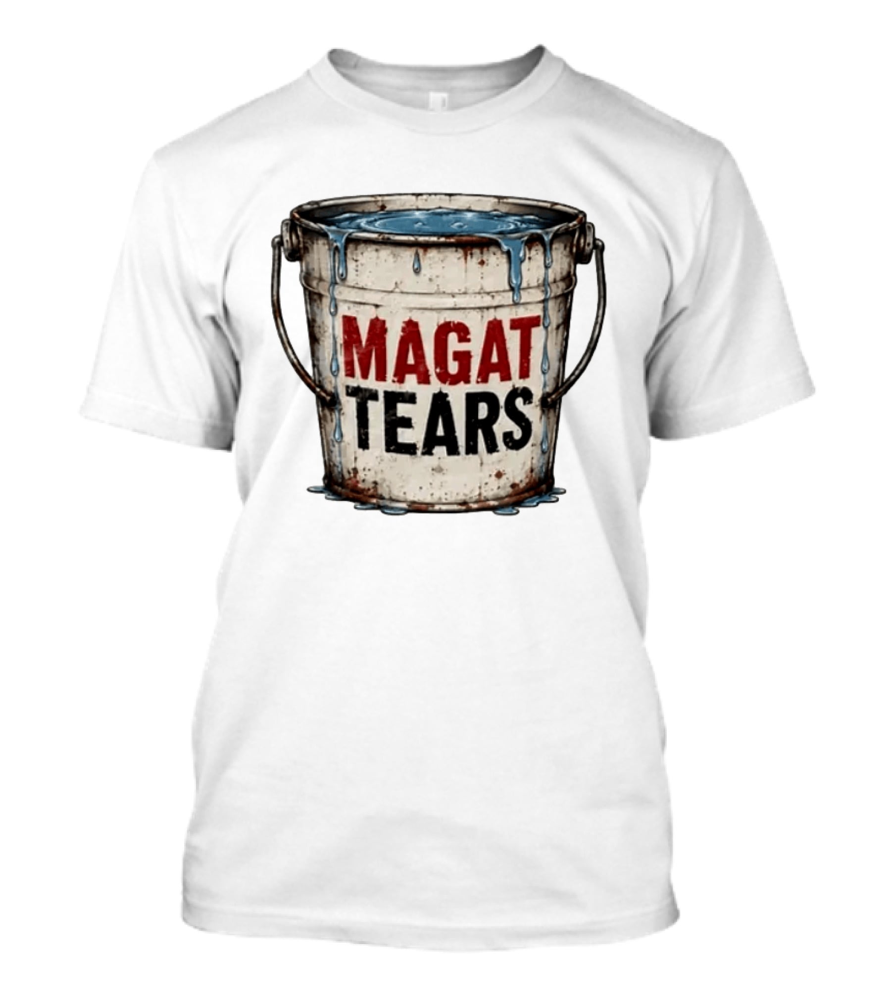 Magat Tears Bucket Political Satire Liberal Humor T-Shirt