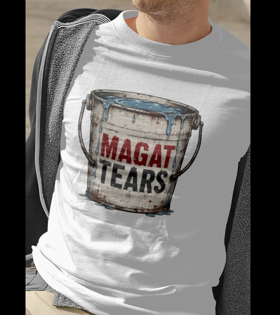 Magat Tears Bucket Political Satire Liberal Humor T-Shirt