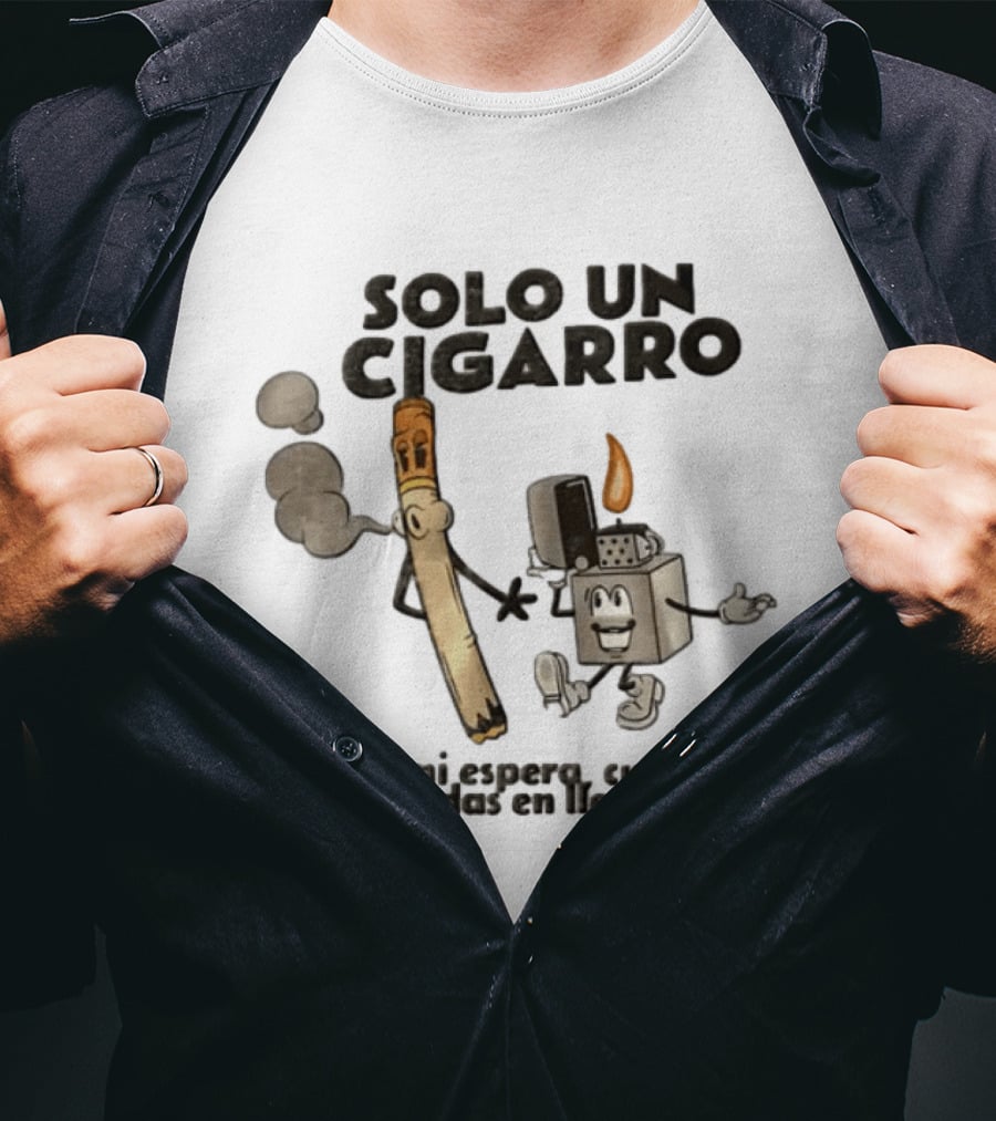 Solo Un Cigarro Calma Mi Espero Cuando Tu Tardas En Llegar Tropical Death Cartoon Cigarette T-Shirt