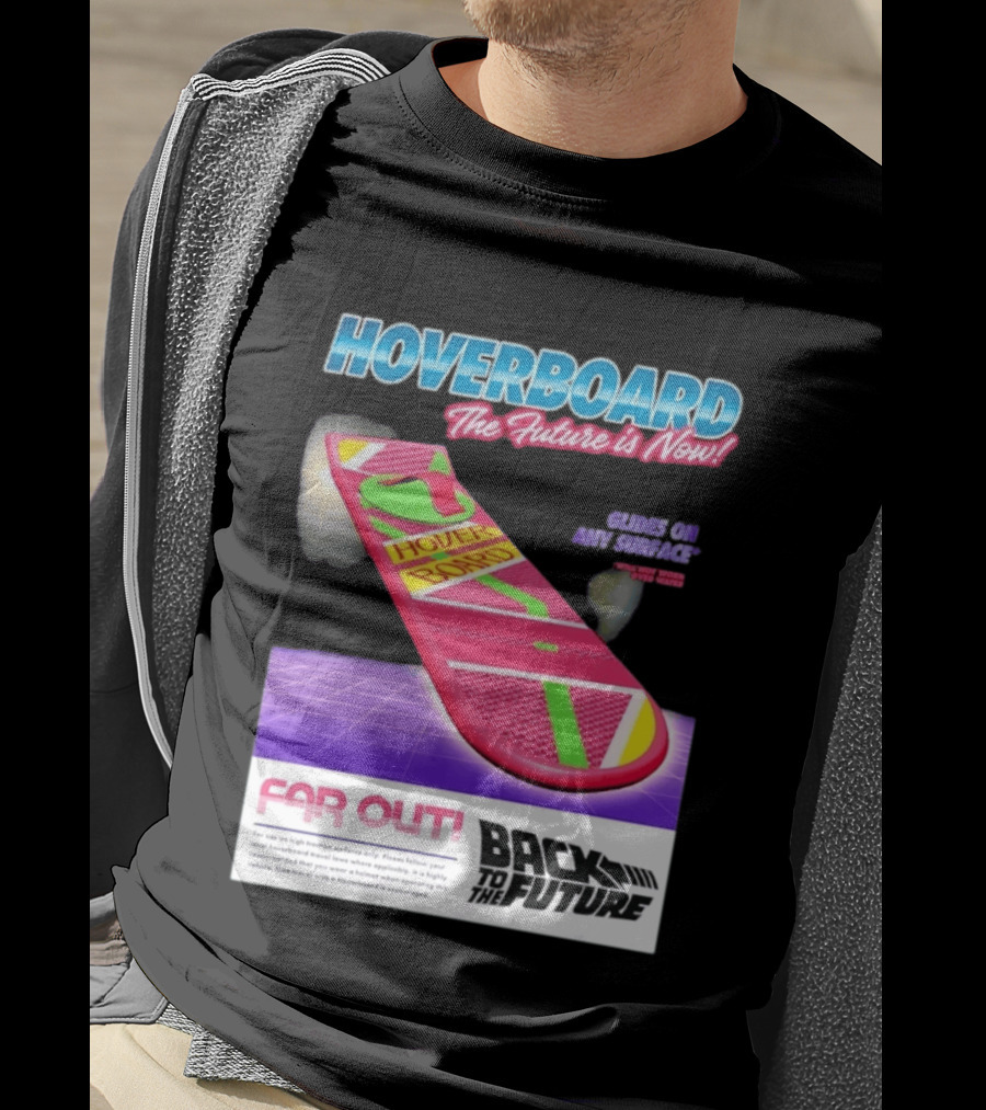 Back To The Future Hoverboard The Future Is Now Ride On And Surface Far Out T-Shirt