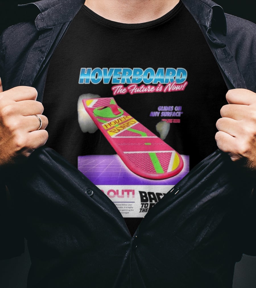 Back To The Future Hoverboard The Future Is Now Ride On And Surface Far Out T-Shirt