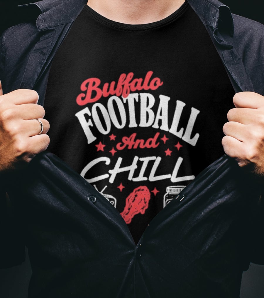 Buffalo Football And Chill TV Hot Wings And Sauce T-Shirt