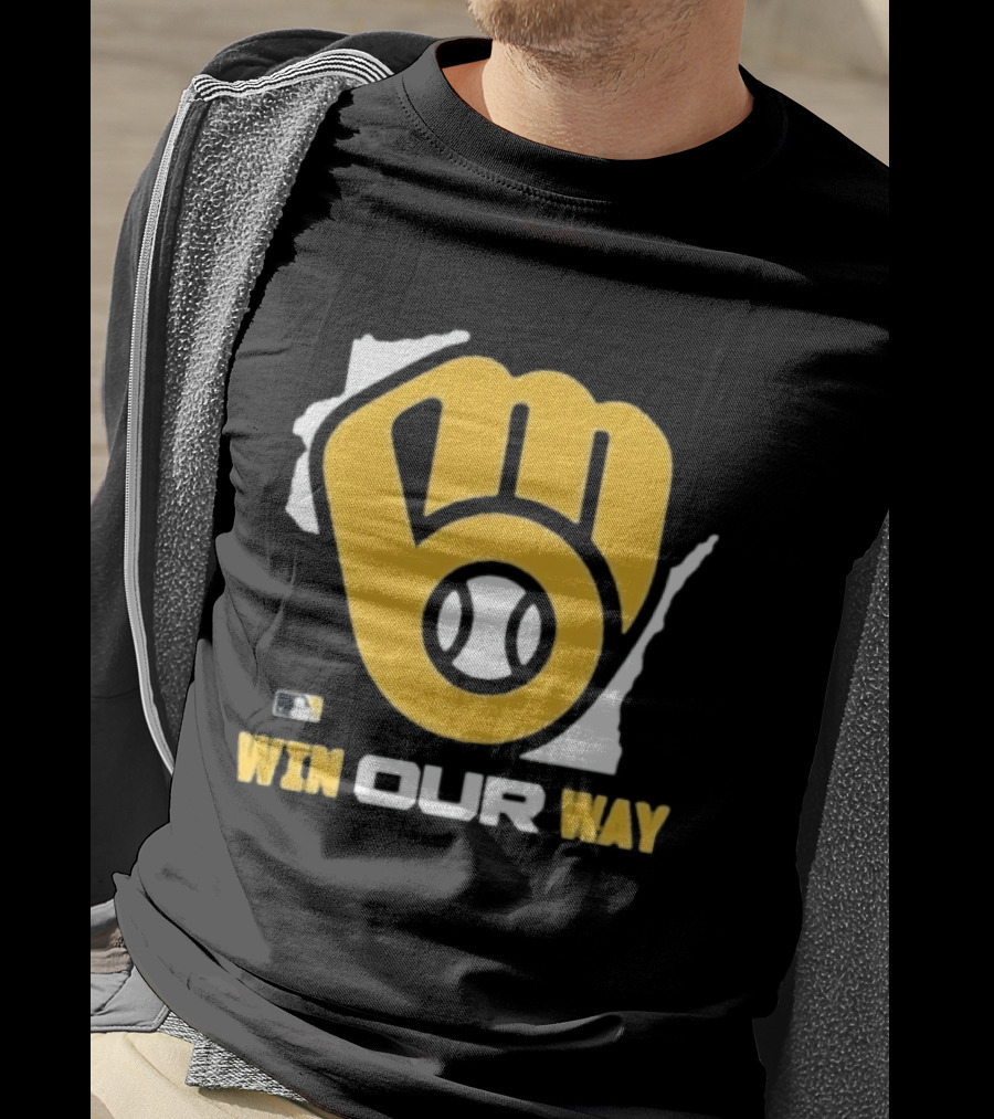 Milwaukee Brewers Win Our Way MLB Baseball Team Fist T-Shirt