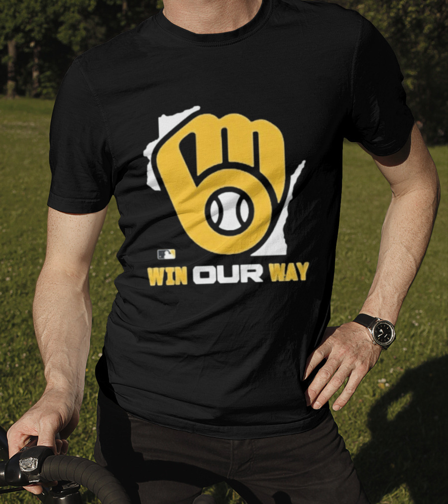 Milwaukee Brewers Win Our Way MLB Baseball Team Fist T-Shirt