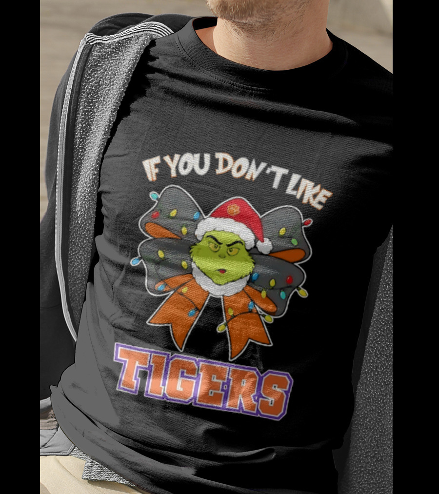 Clemson Tigers Grinch Christmas Bow If You Don't Like Tigers T-Shirt