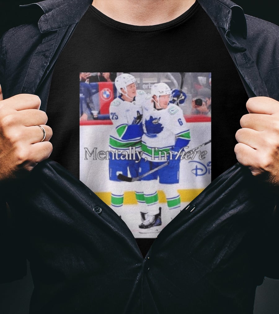 Elias Pettersson Brock Boeser Mentally I'm Here Hockey Disney T-Shirt