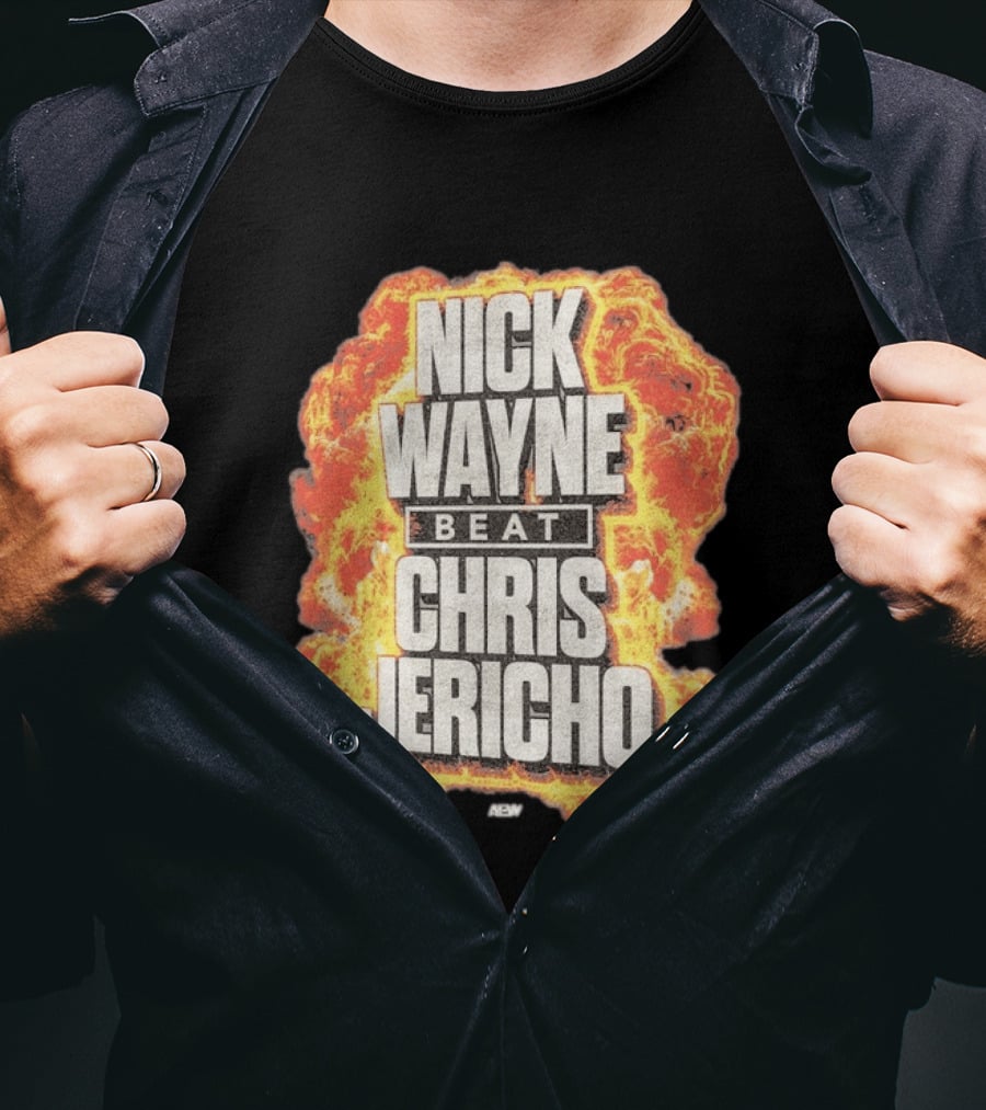 Nick Wayne Beat Chris Jericho AEW Explosive T-Shirt