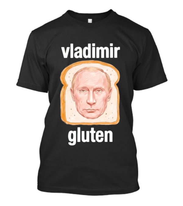 Vladimir Gluten Bread Meme T-Shirt