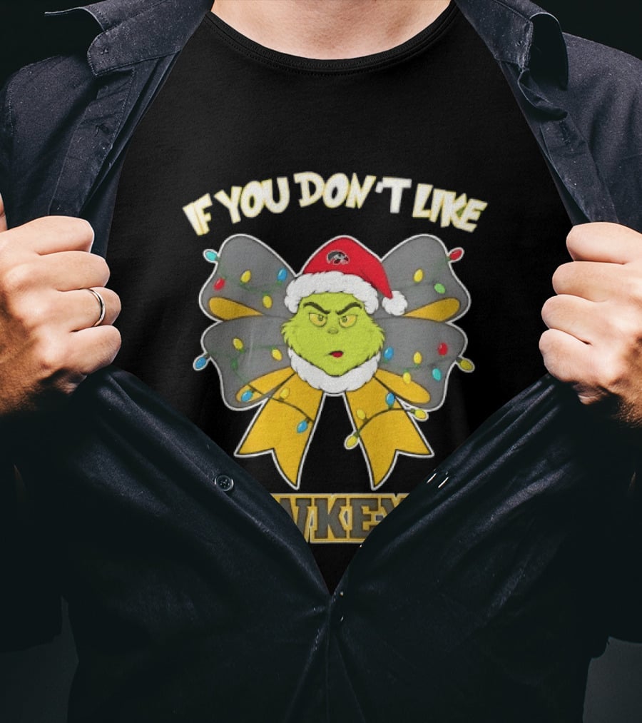 Iowa Hawkeyes Grinch Christmas Bow If You Don't Like Hawkeyes T-Shirt
