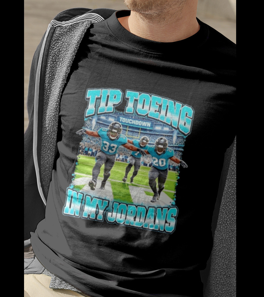 Tip Toeing Touchdown In My Jordans T-Shirt