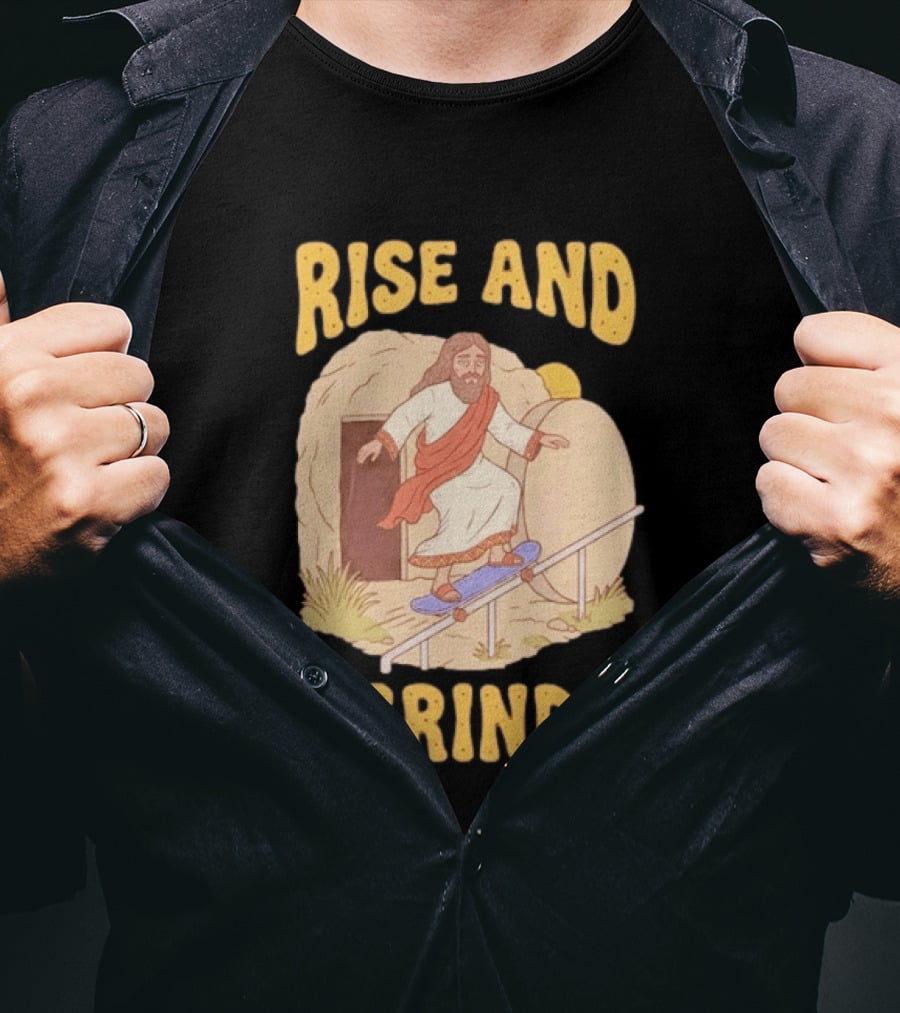 Rise And Grind Jesus Skateboarding Resurrection T-Shirt