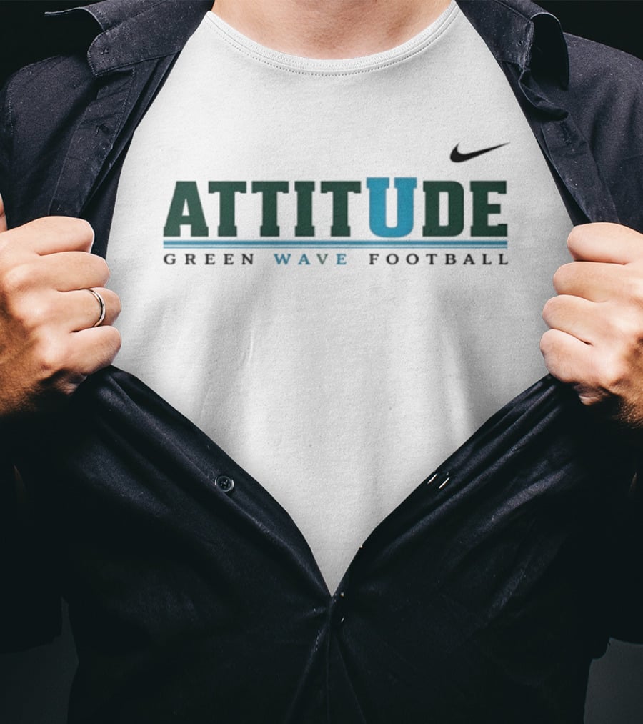 ATTITUDE U Green Wave Football Nike Tulane University T-Shirt