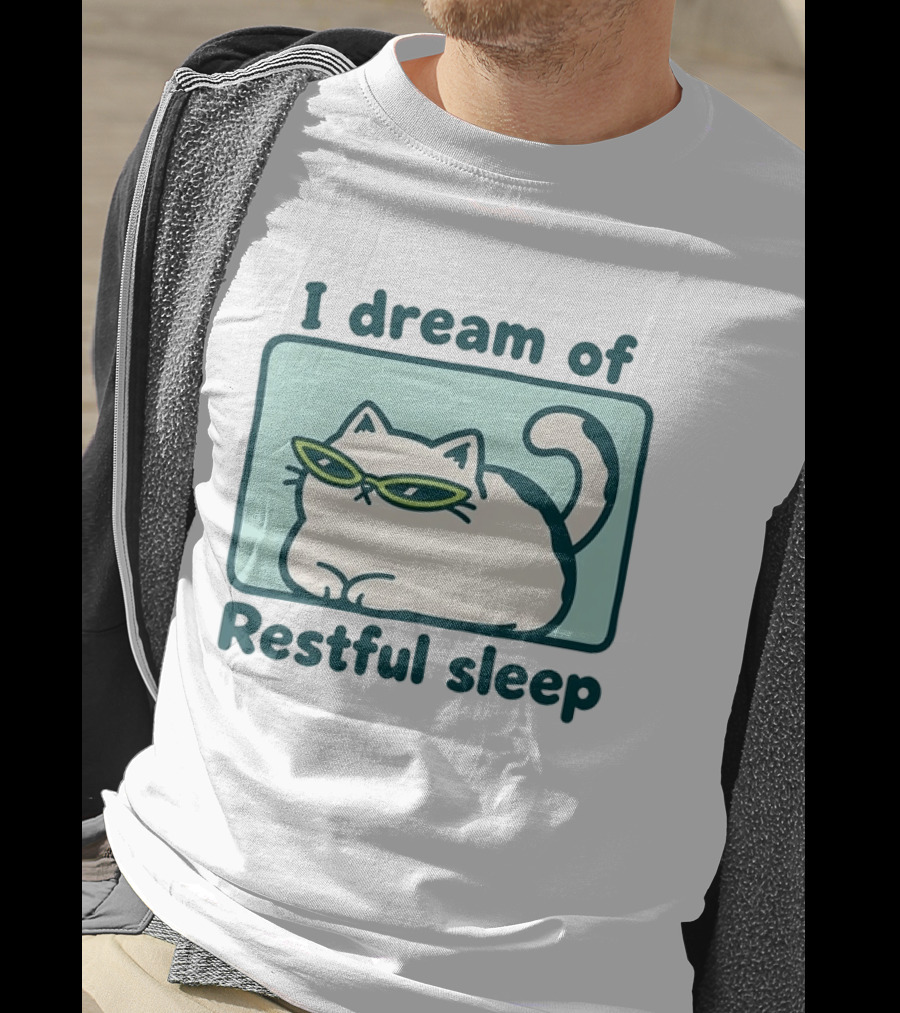 I Dream Of Restful Sleep Cat With Sunglasses T-Shirt