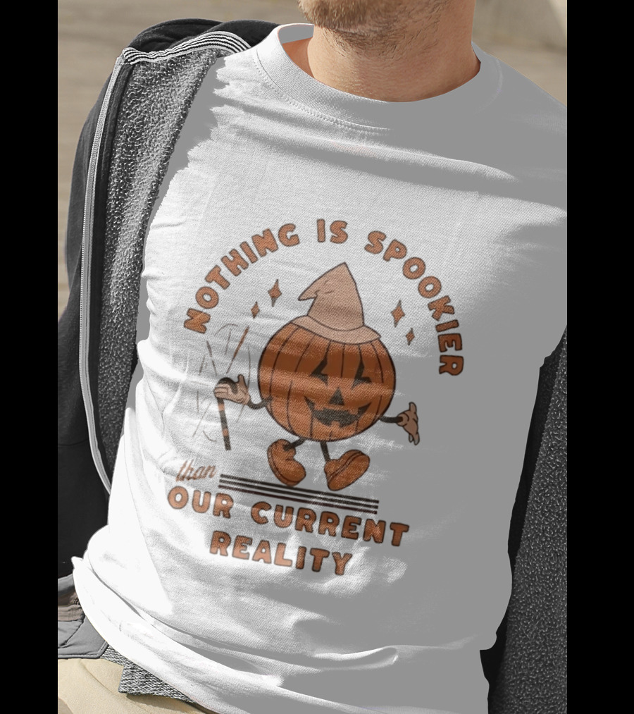 Nothing Is Spookier Than Our Current Reality Pumpkin Wizard Hat Halloween T-Shirt