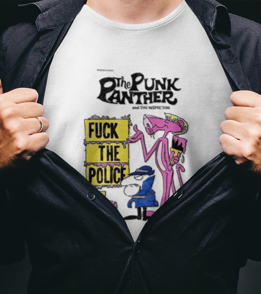 The Punk Panther Fuck The Police Inspector Punk Never Dies T-Shirt