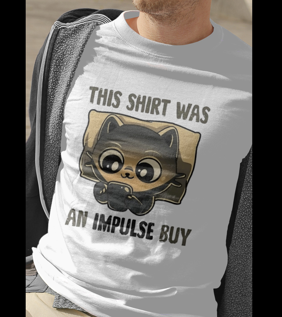 This Was An Impulse Buy With Cat Image T-Shirt
