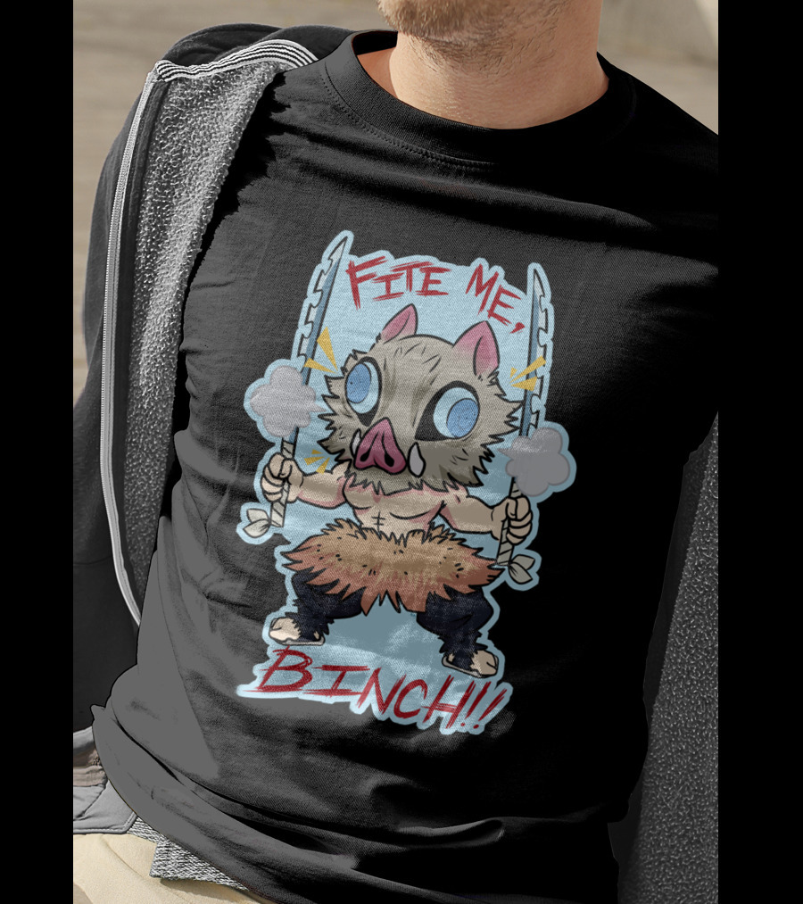 Fite Me Binch Demon Slayer Kimetsu No Yaiba Inosuke Boar Mask Dual Sword Warrior T-Shirt