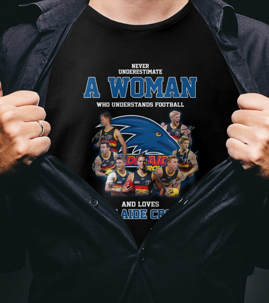 Never Underestimate A Woman Who Understands Football And Loves Adelaide Crows T-Shirt