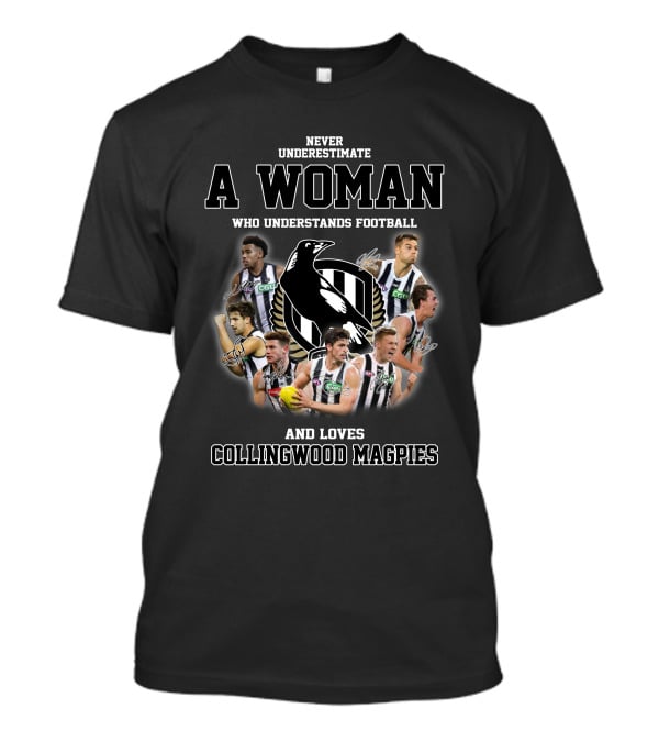 Never Underestimate A Woman Who Understands Football And Loves Collingwood Magpies T-Shirt