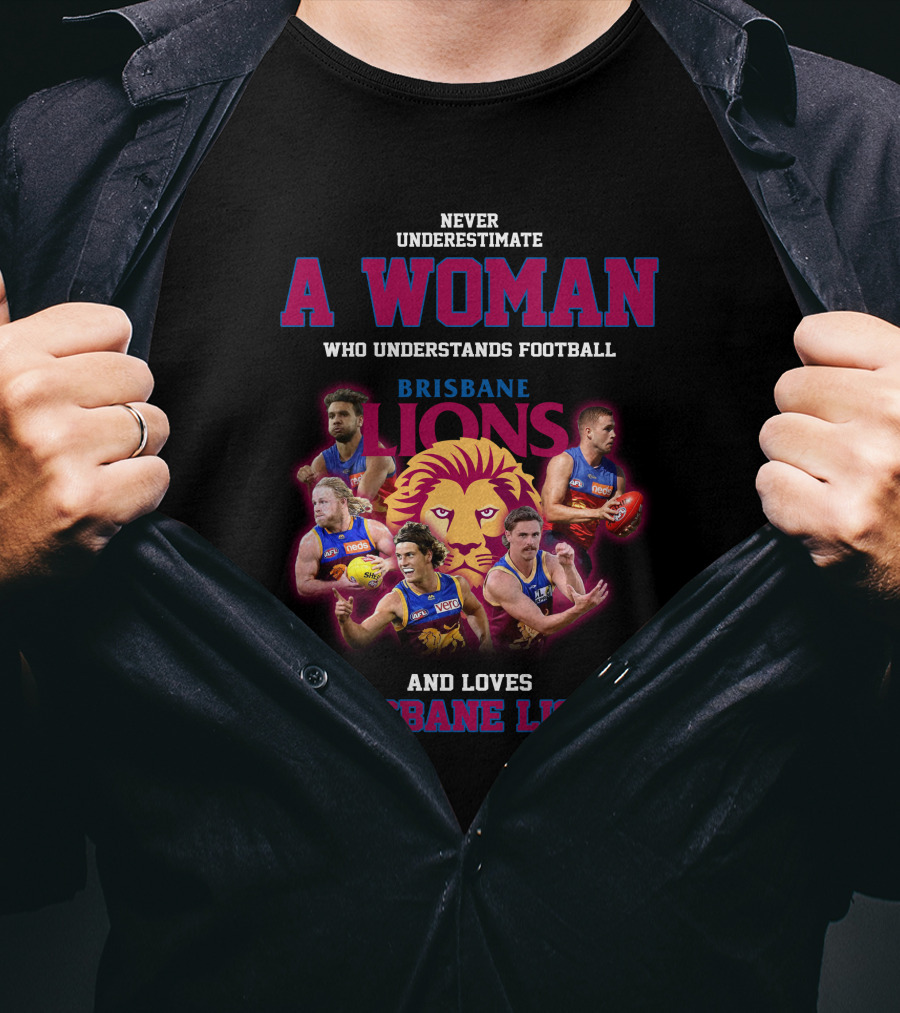 Never Underestimate A Woman Who Understands Football And Loves Brisbane Lions T-Shirt