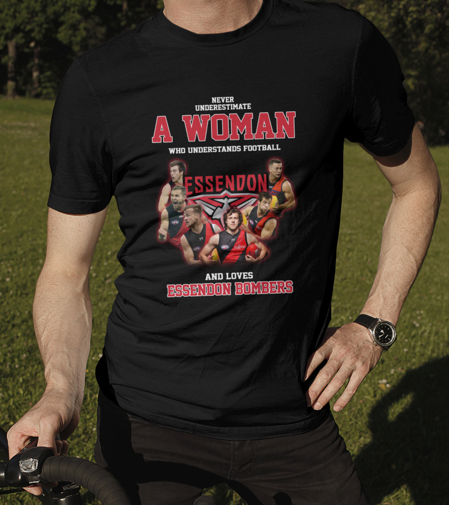 Never Underestimate A Woman Who Understands Football And Loves Essendon Bombers T-Shirt