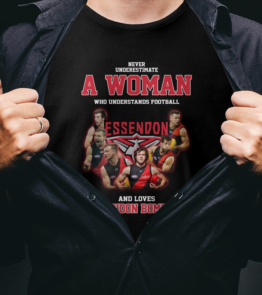 Never Underestimate A Woman Who Understands Football And Loves Essendon Bombers T-Shirt