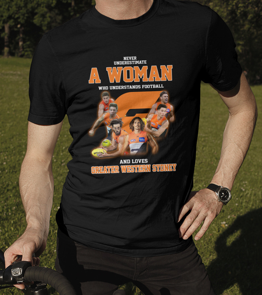 Never Underestimate A Woman Who Understands Football And Loves Greater Western Sydney T-Shirt