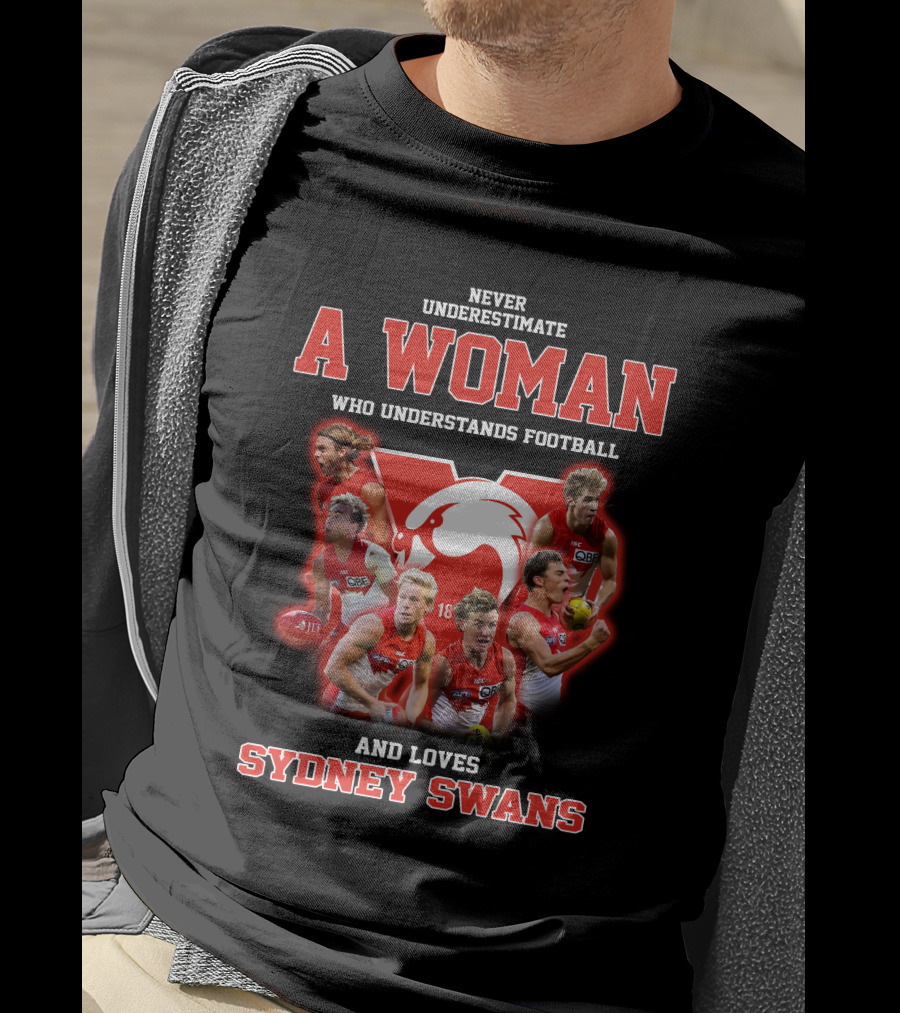 Never Underestimate A Woman Who Understands Football And Loves Sydney Swans T-Shirt