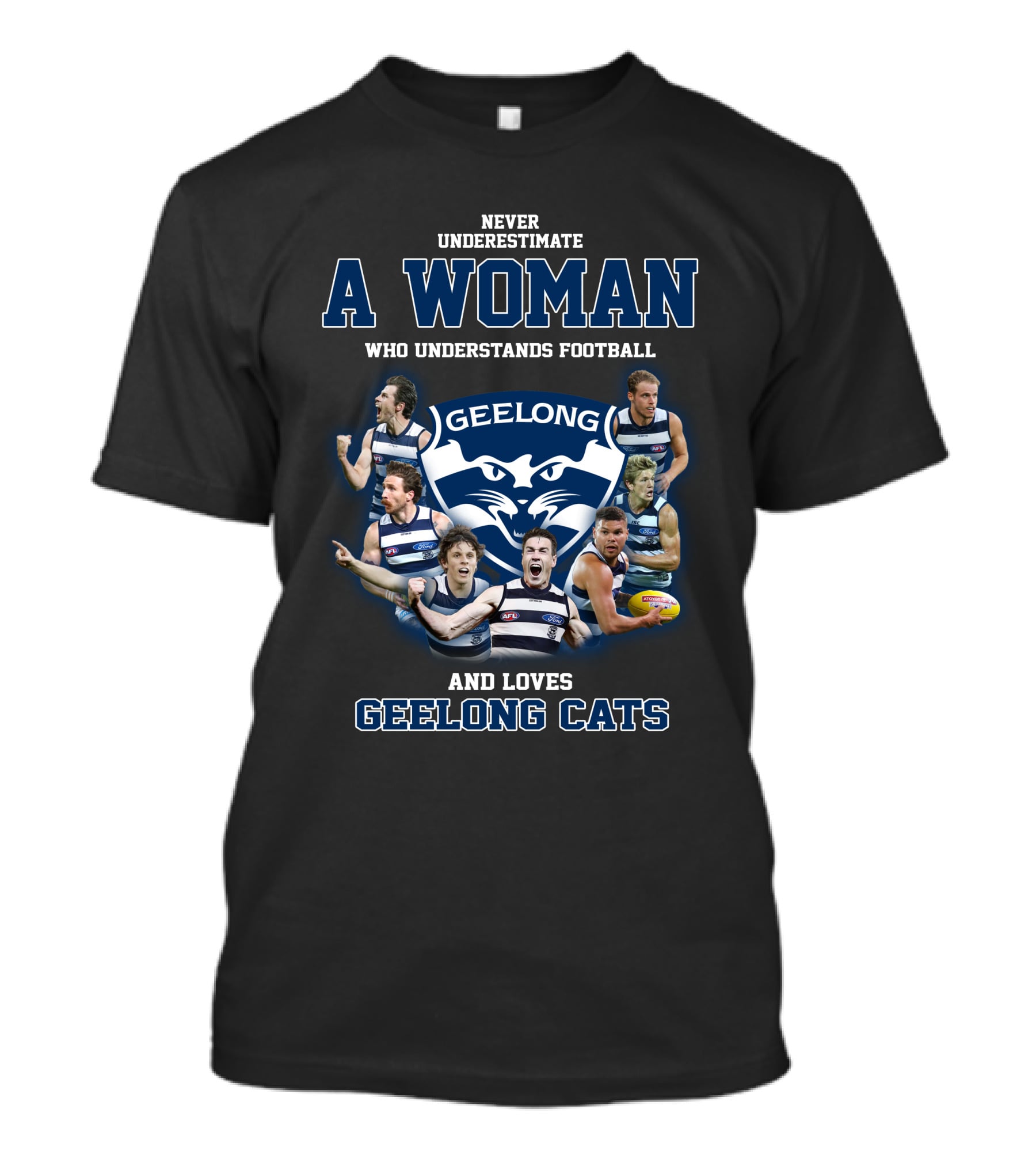 Never Underestimate A Woman Who Understands Football And Loves Geelong Cats Geelong Logo Players T-Shirt