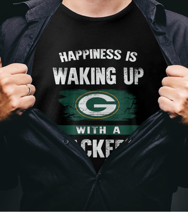 Happiness Is Waking Up With A Packers SM06 Green Bay Packers T-Shirt