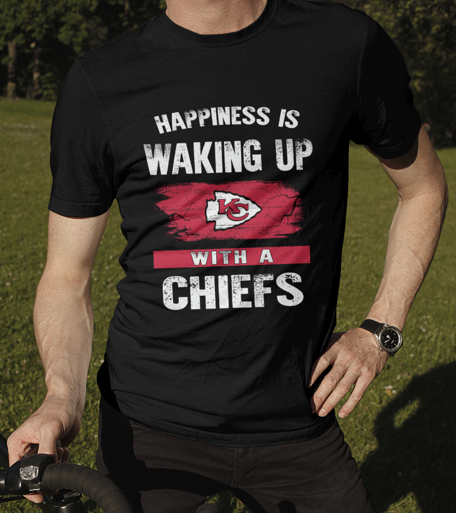 Happiness Is Waking Up With A Chiefs Kansas City Chiefs T-Shirt