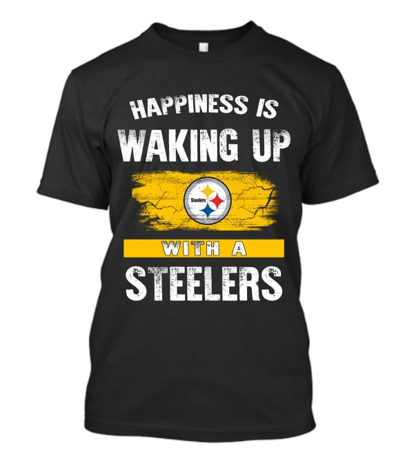 Happiness Is Waking Up With A Steelers Pittsburgh Steelers T-Shirt