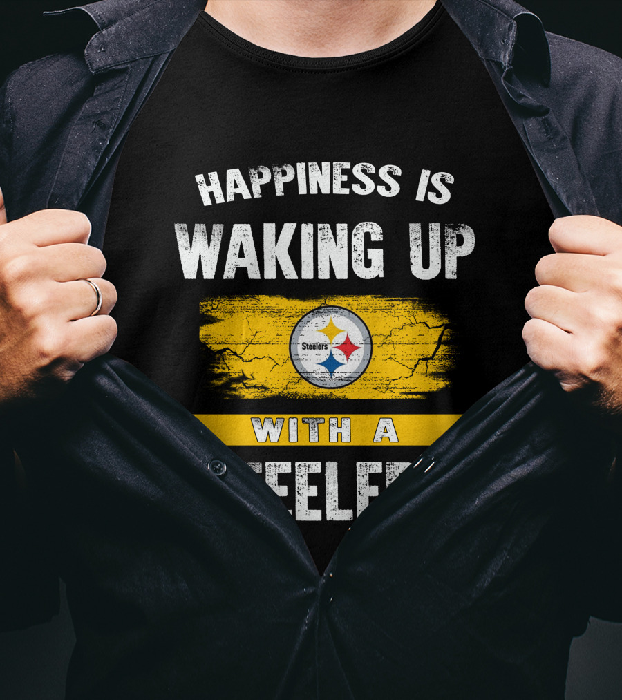 Happiness Is Waking Up With A Steelers Pittsburgh Steelers T-Shirt